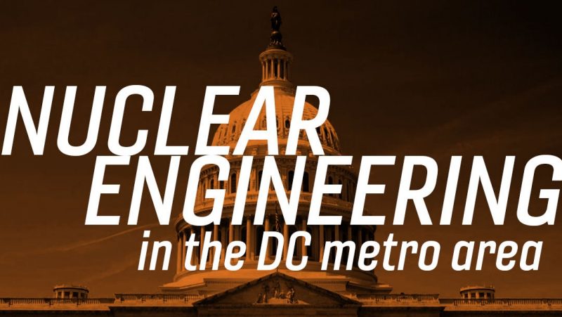 Nuclear Engineering in the DC area